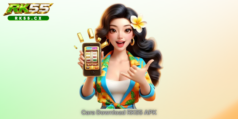 Cara Download RK55 APK