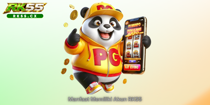 Manfaat Memiliki Akun RK55